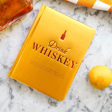 Load image into Gallery viewer, Drink Whiskey: A Collection of Bourbon, Rye, and Scotch Whisky Cocktails Book