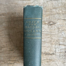 Load image into Gallery viewer, Gray’s New Manual of Botany Illustrated
