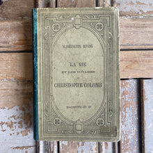 Load image into Gallery viewer, Antique French Book “La Vie et Les Voyages de Christophe Columb”

