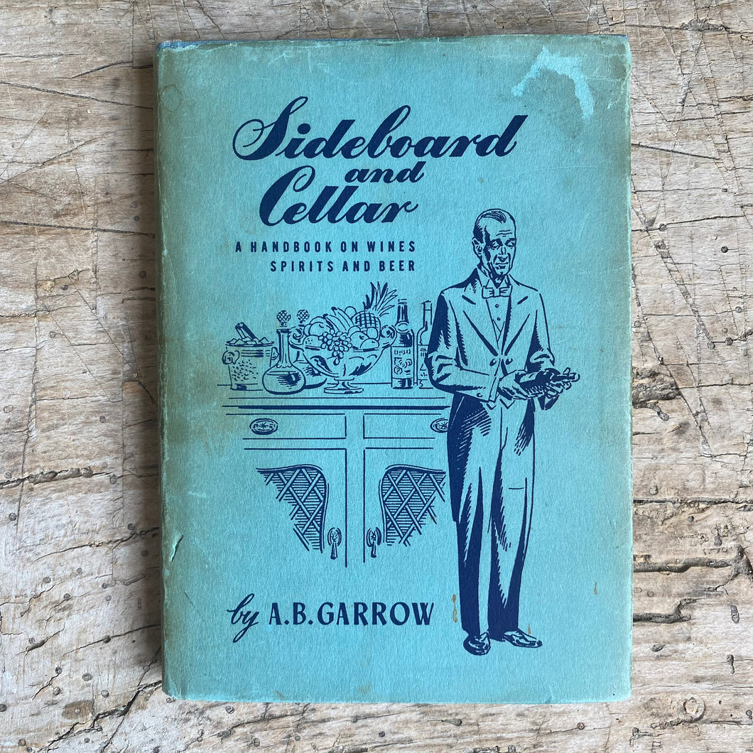 Vintage Sideboard and Cellar - A Handbook on Wines Spirits and Beer 1950