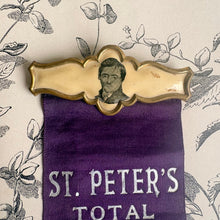 Load image into Gallery viewer, Antique St. Peter's Total Abstinence Society Badge- Jan 3, 1900
