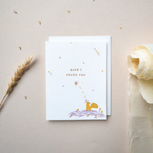 Load image into Gallery viewer, Glad I Found You Greeting Card

