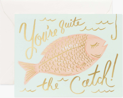 You're Quite The Catch Card