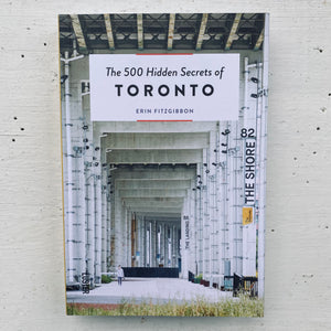 The Hidden Secrets of Toronto Book